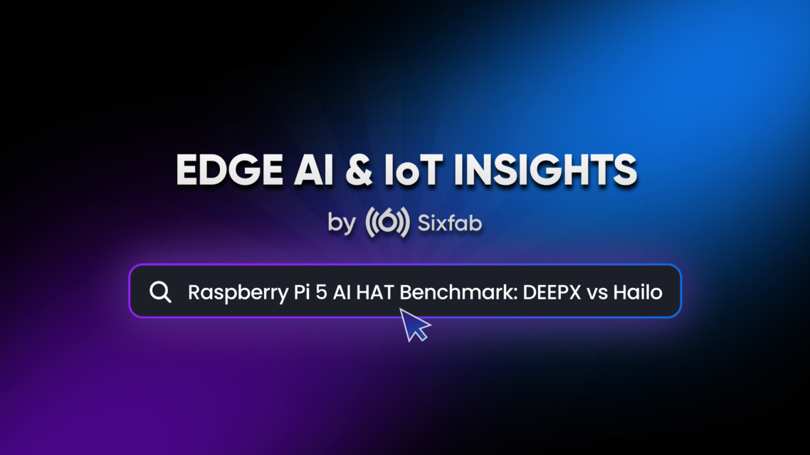 Raspberry Pi 5 AI HAT Benchmark: DEEPX vs Hailo | Sixfab